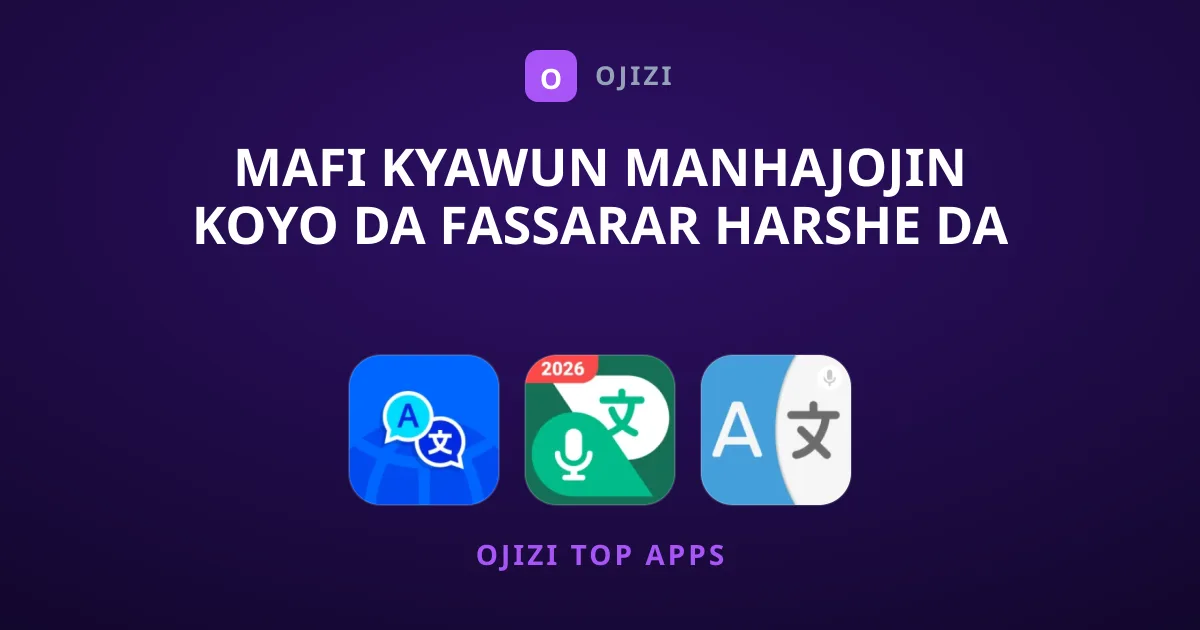 Mafi Kyawun Manhajojin Koyo da Fassarar Harshe da Bai Kamata A Rasa Ba